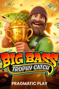 Big Bass Trophy Catch Big Bass Trophy Catch